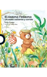 El Osezno Febezno. un Osito Valiente y Cortés