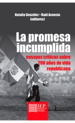 La Promesa Incumplida. Ensayos Críticos Sobre 200 Años de Vida Republicana