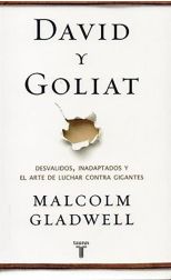 David y Goliat. Desvalidos. Inadaptados y el Arte de Luchar Contra Gigantes