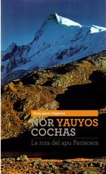 Nor Yauyos Cochas. Guía Para Viajeros. la Ruta del Apu Pariacaca
