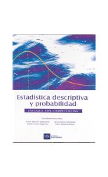 Estadística Descriptiva y Probabilidad. Enfoque Por Competencias