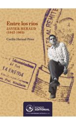 Entre los Ríos. Javier Heraud 1942 - 1963