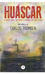 Huáscar. la Cacería Naval que Marcó la Historia del Perú y Chile