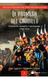 La promesa del caudillo. Nueva Historia del Perú Republicano. 2