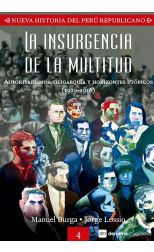 La insurgencia de la multitud. Nueva Historia del Perú Republicano. 4
