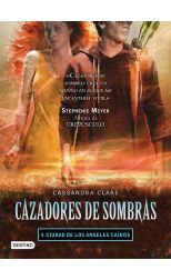 Ciudad de los Ángeles Caídos. Cazadores de Sombras. 4