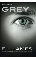 Grey. Cincuenta Sombras Contada Por Christian Grey