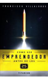 Cómo Ser Emprendedor Antes de los 25