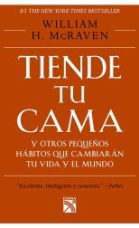 Tiende tu Cama y Otros Pequeños Hábitos que Cambiarán tu Vida y el Mundo