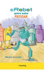 El Robot Quiere Bailar Reggae