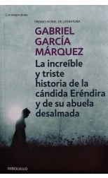 Increíble y Triste Historia de la Cándida Eréndida y de Su Abuela Desalmada