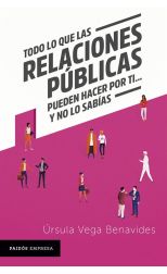 TODO LO QUE LAS RELACIONES PUBLICAS PUEDEN HACER POR TI... Y NO LO SABIAS