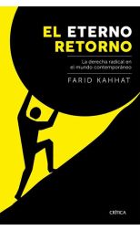 El Eterno Retorno. la Derecha Radical en el Mundo Contemporáneo