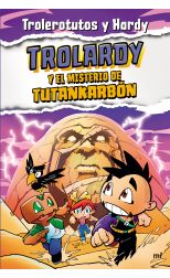 Trolardy 2. Trolardy y el misterio de Tutankarbón