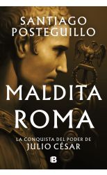 Maldita Roma. Serie Julio César. 2