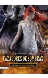Ciudad del Fuego Celestial. Cazadores de Sombras. 6