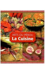 The Arts Of Peru. The Cuisine