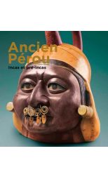 Ancien Pérou. Incas et pré-Incas