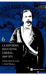 La Reforma Educativa Liberal (1860-1879)