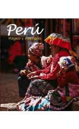 Perú. Mágico y milenario