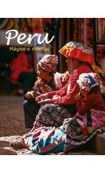 Peru. Mágico e milenar