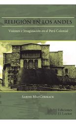 Religión en los Andes. Visiones e Imaginación en el Perú Colonial