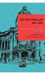 El Teatro Popular en Lima. Sainetes. Zarzuelas y Revistas. 1890-1945