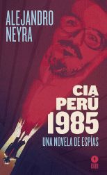 Una Novela de Espías. Cia Perú