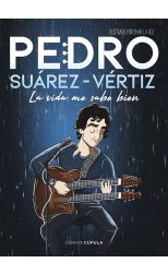 PEDRO SUAREZ VERTIZ. LA VIDA ME SABE BIEN