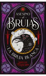 ASESINO DE BRUJAS VOL 1. LA BRUJA BLANCA