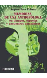 Memorias de una antropóloga: en tiempos, espacios y encuentros amazónicos