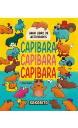 Capibara Capibara Capibara. Gran libro de actividades