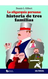La oligarquía peruana: Historia de tres familias