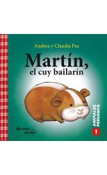 Martín, el cuy bailarín/ Florido, el guacamayo colorido