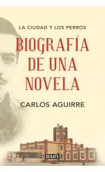 La ciudad y los perros: Biografía de una novela