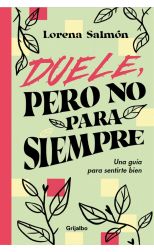 Duele, pero no para siempre