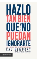 Hazlo tan bien que no puedan ignorarte