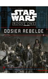 Star Wars Rogue One: Dosier Rebelde