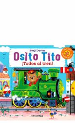 Osito Tito. ¡Todos al tren!