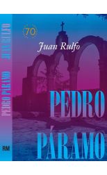 Pedro Páramo (edición conmemorativa 70 años, 1955-2025)