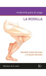 Anatomía para el yoga: La rodilla