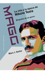 Mago: la vida y la época de Nikola Tesla