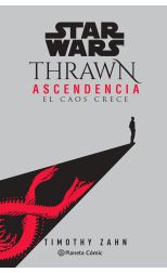 El caos crece. Star Wars Thrawn Ascendencia. 1