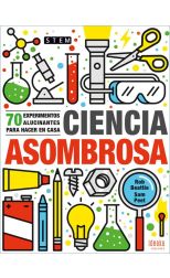 Ciencia Asombrosa. 70 Experimentos Para Hacer en Casa