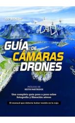 Guía de Cámaras de Drones. una Completa Guía Paso a Paso Sobre Fotografía y Filmaciones Aéreas