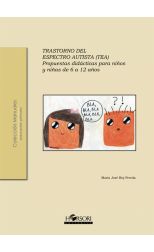 Trastorno del Espectro Autista (Tea). Propuestas Didácticas Para Niños y Niñas de 6 a 12 Años