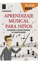 Aprendizaje Musical Para Niños. Metodologías y Sistemas Pedagógicos de la Didáctica Musical