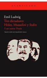 Tres Dictadores. Hitler. Mussolini y Stalin. y un Cuarto: Prusia