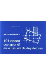 101 Cosas que Aprendí en la Escuela de Arquitectura