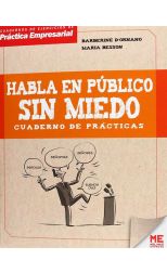 Hablar en Público Sin Miedo. Cuaderno de Prácticas